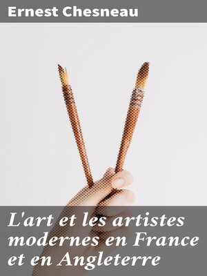 cover image of L'art et les artistes modernes en France et en Angleterre